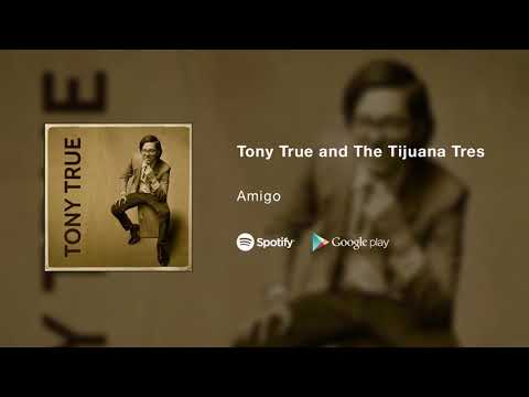 Video Amigo (Audio) de Tony True and The Tijuana Tres