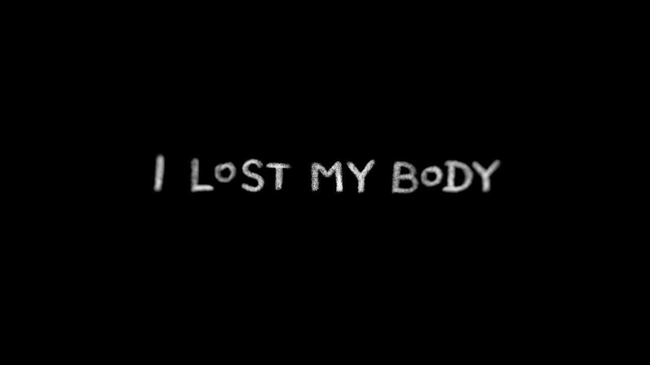 J’ai perdu mon corps / I Lost My Body