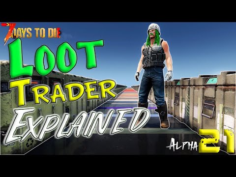 The Complete Looting Guide for 7 Days to Die Alpha 21 Tips & Tricks - Learn By Looting & TraderStage