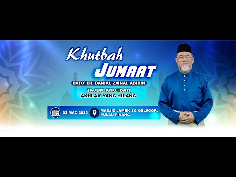 Khutbah Jumaat: Akhlak yang Hilang | Dato' Dr. Danial Zainal Abdin
