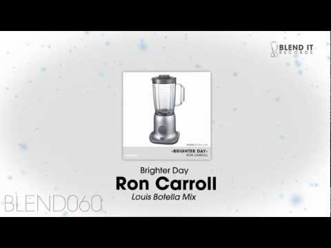 Ron Carroll - Brighter Day (Louis Botella Mix)
