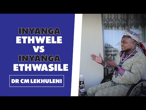 Inyanga Ethwele VS Inyanga Ethwasile - DR CM Lekhuleni explains the difference.