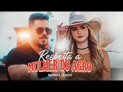 Antoniela - Respeita A Mulher Do Agro ft. Dj Kevin (Clipe Oficial)