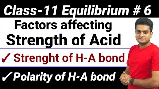 FACTORS AFFECTING ACID|STRENGTH & POLARITY OF H - A BOND IONIC EQUILLIBRIUM