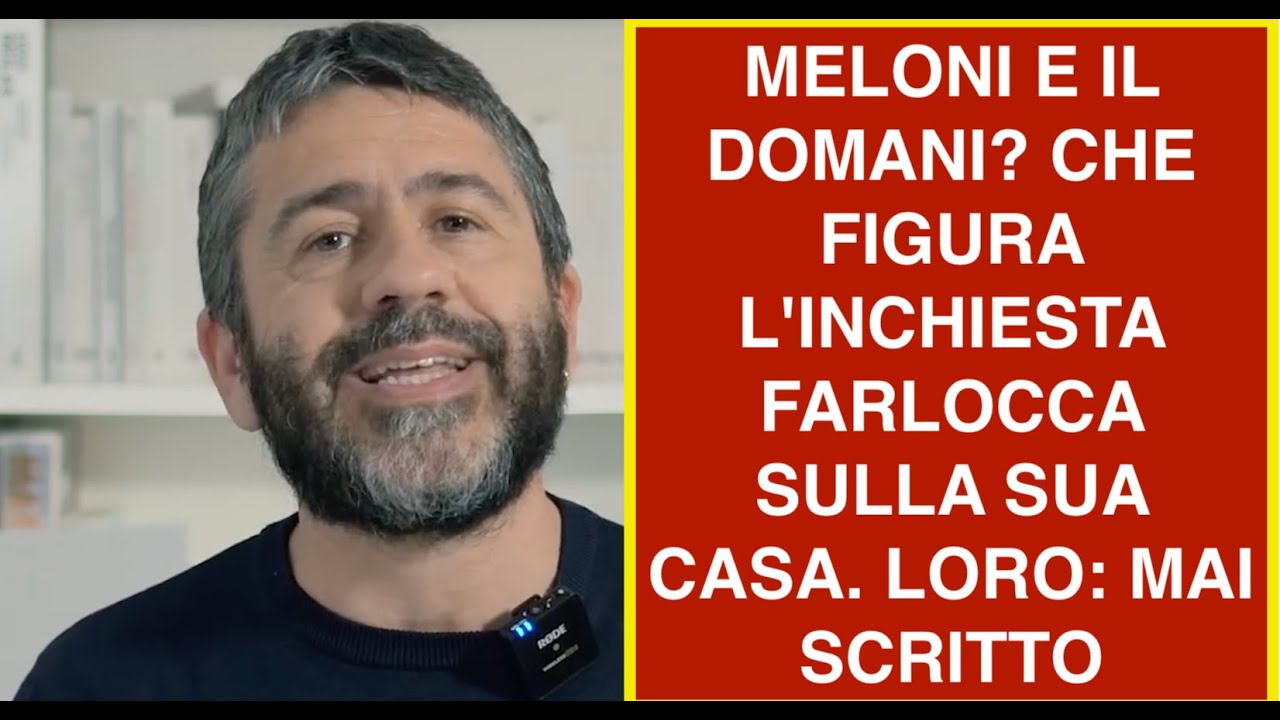 MELONI E IL DOMANI? CHE FIGURA L'INCHIESTA FARLOCCA SULLA SUA CASA. LORO: MAI SCRITTO