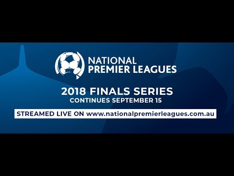 Watch the NPL 2018 National Premier League Finals Series