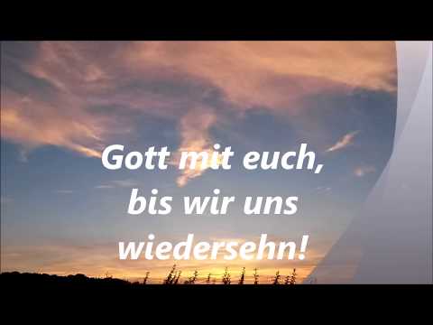 Gott mit euch, bis wir uns wiedersehn /  God be with you till we meet again