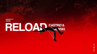 Sebastian Ingrosso, Tommy Trash, John Martin - Reload (CASTRØ &amp; Majewski Remix)