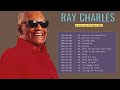 Ray Charles Greatest Hits Full Album Ray Charles Best Of Playlist 2022 Top Full Album 2022