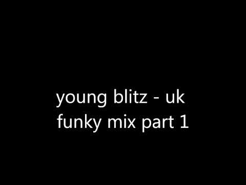 young blitz - uk funky mix part 1