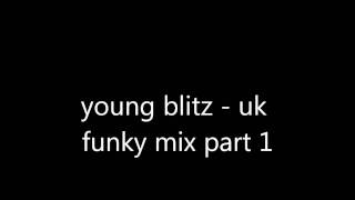 young blitz - uk funky mix part 1