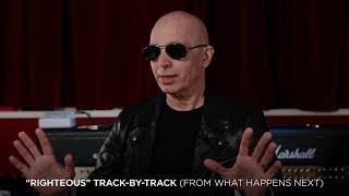 Joe Satriani - “Righteous” (#5 What Happens Next Track-By-Track)