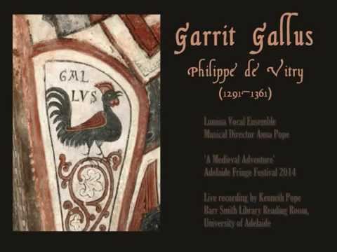 Lumina: Medieval music - Garrit gallus by early French composer Philippe de Vitry (1291-1361)
