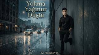 Yoluna Yağmur Düştü - YZ Prodüksiyon Official Music 2026 (En Yeni Türk