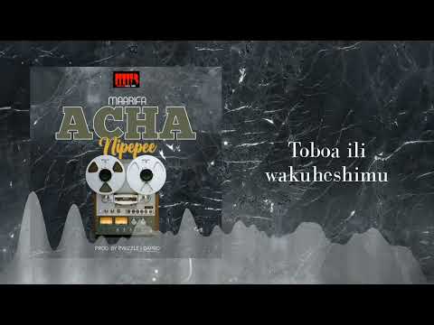 Maarifa - Acha Nipepe { Official Audio }
