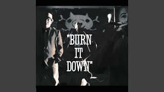 Burn It Down