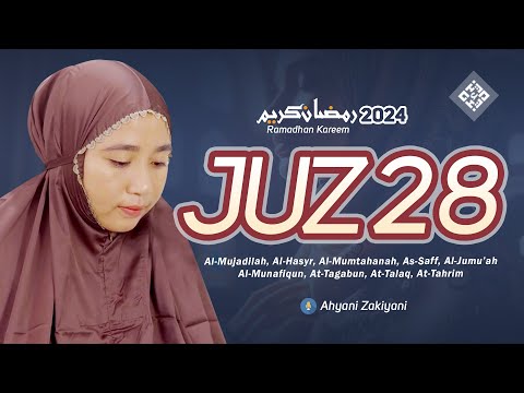 Murottal Juz 28 Surat AL-MUJADILAH - AT-TAHRIM New Ramadhan 2024 Quran Recitation - Ahyani Zakiyani