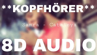 Samra - Cataleya (8D AUDIO) **KOPFHÖRER**
