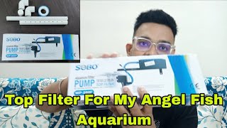 SOBO WP-880F Top Filter | Top Filter For My Angel Fish Tank