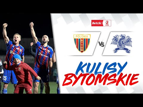 KULISY BYTOMSKIE | Polonia Bytom - Świt Szczecin 30.03.2025