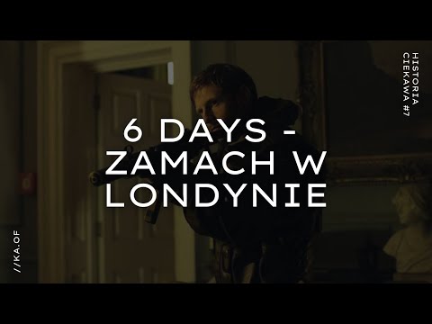 6 DAYS - ZAMACH w LONDYNIE - Historia Ciekawa #7
