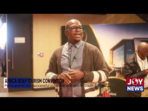 Africa Golf Tourism Convention: Participants hail successful outcome of event in South Africa.