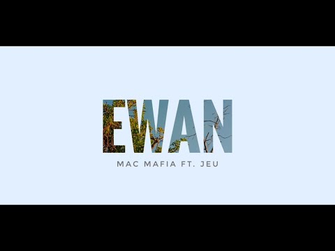 Mac Mafia - Ewan ft. Jeu