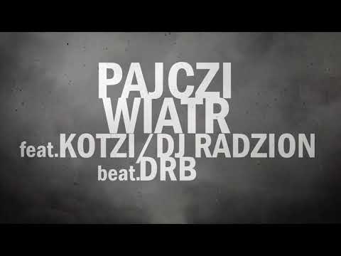 Pajczi - Wiatr (feat. Kotzi, Dj Radzion)