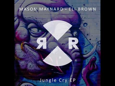 Eli Brown & Mason Maynard - Jungle Cry (Original Mix)