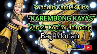 Download lagu Pongdut Cantiek Hits 'KAREMBONG KAYAS' Versi Koplo Jaipong Bajidoran mp3