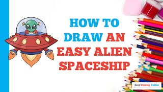 How to Draw an Easy Alien Spaceship: Easy Step by Step Drawing Tutorial for Beginners