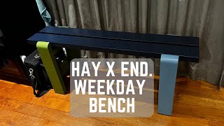 I BOUGHT A BENCH - HAY X END. WEEKDAY BENCH