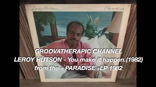 LEROY HUTSON - You make it happen.(1982)