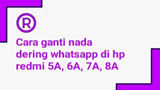 Download lagu Cara ganti nada dering whatsapp di hp redmi 5A, 6A, 7A, 8A mp3