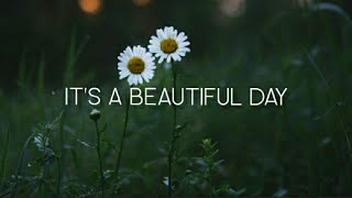 Download lagu it's a beautiful Day - Evan Mchugh (lyrics) mp3 Download lagu it's a beautiful Day - Evan Mchugh (lyrics) mp3