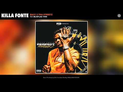 Killa Fonte - Bacc 2 Tha Streetz (Official Audio) (feat. Blueflag 1900)(feat. Blueflag 1900)
