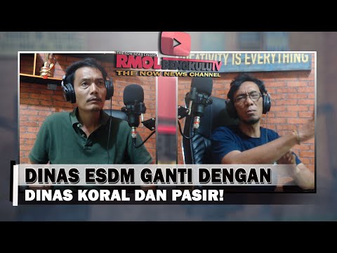Dinas ESDM Ganti Dengan Dinas Koral Dan Pasir