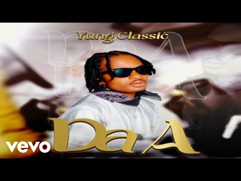 Yung Classic - Da A (Official video)