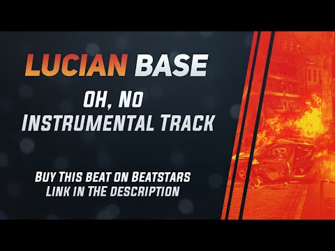 Lucian Base  - Oh No (Instrumental)