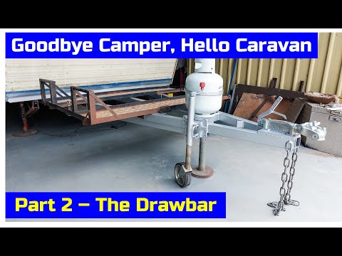 Goodbye Camper, Hello Caravan | Part 2 - The Drawbar