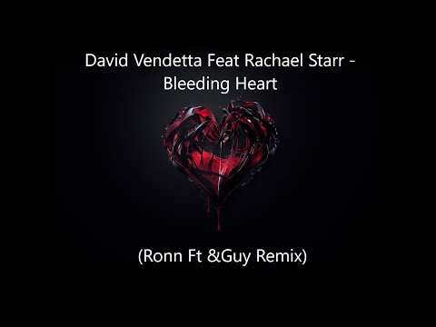 David Vendetta Feat Rachael Starr - Bleeding Heart (Ronn Ft &Guy Original Mix)