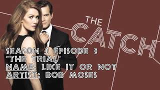 The Catch Soundtrack - "Like It or Not" by Bob Moses (1x03)