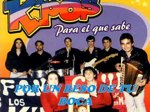 LOS K'POS - POR UN BESO DE TU BOCA