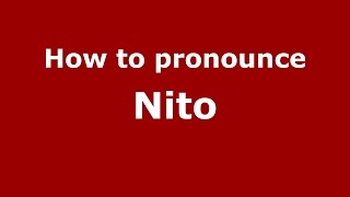 How to pronounce Nito