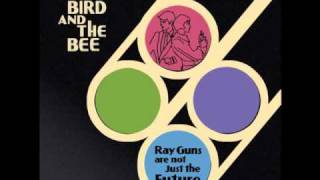 The Bird and The Bee - Punch You in the Eye