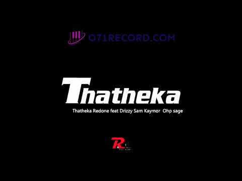 Thatheka Redone feat Drizzy Sam Kaymor Ohp sage
