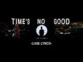 Time's No Good (Liam Lynch)