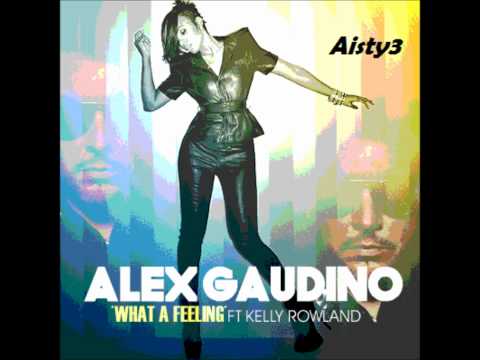 Alex Gaudino feat Kelly Rowland  - What A Feeling