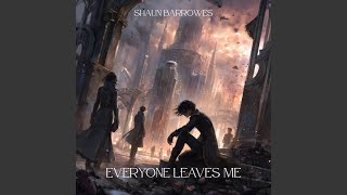 Everyone Leaves Me