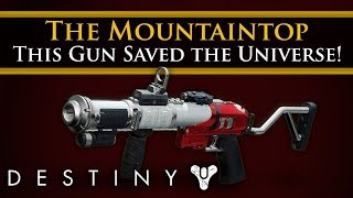 Destiny 2 Lore - The Mountaintop: The gun that saved the universe!